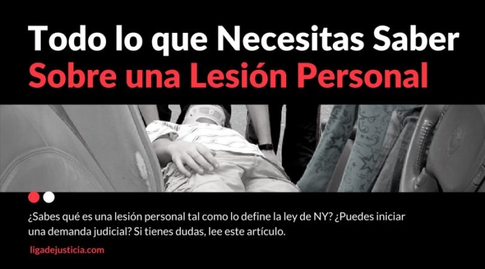 que es una lesion personal Qué es una lesión personal. Liga de Justicia abogados de lesiones personales y accidentes en NY y NJ